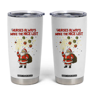 Funny Nurse Christmas Tumbler Cup Nurses Always Make The Nice List TS14 White Print Your Wear