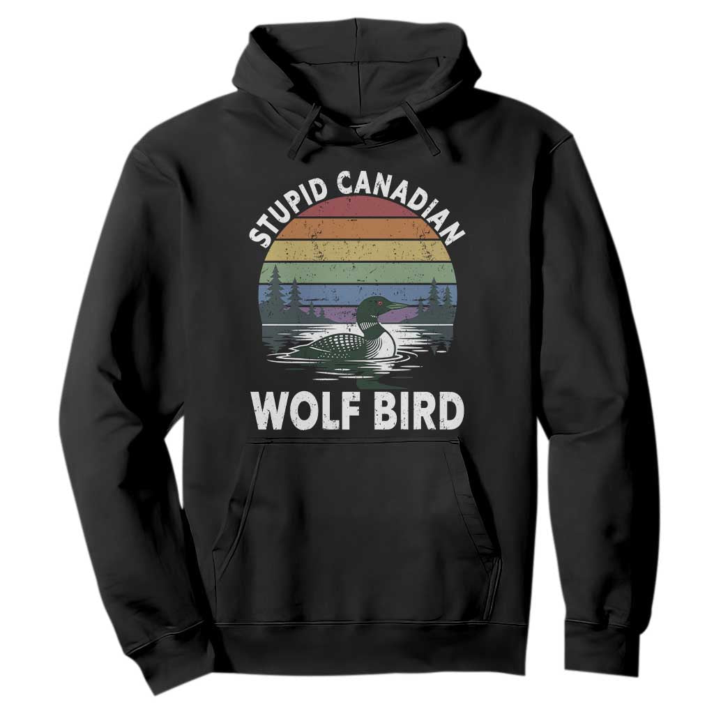 Stupid Canadian Wolf Bird Hoodie Sarcastic Animal Meme TS14 Black Print Your Wear