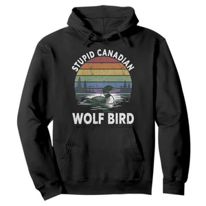 Stupid Canadian Wolf Bird Hoodie Sarcastic Animal Meme TS14 Black Print Your Wear
