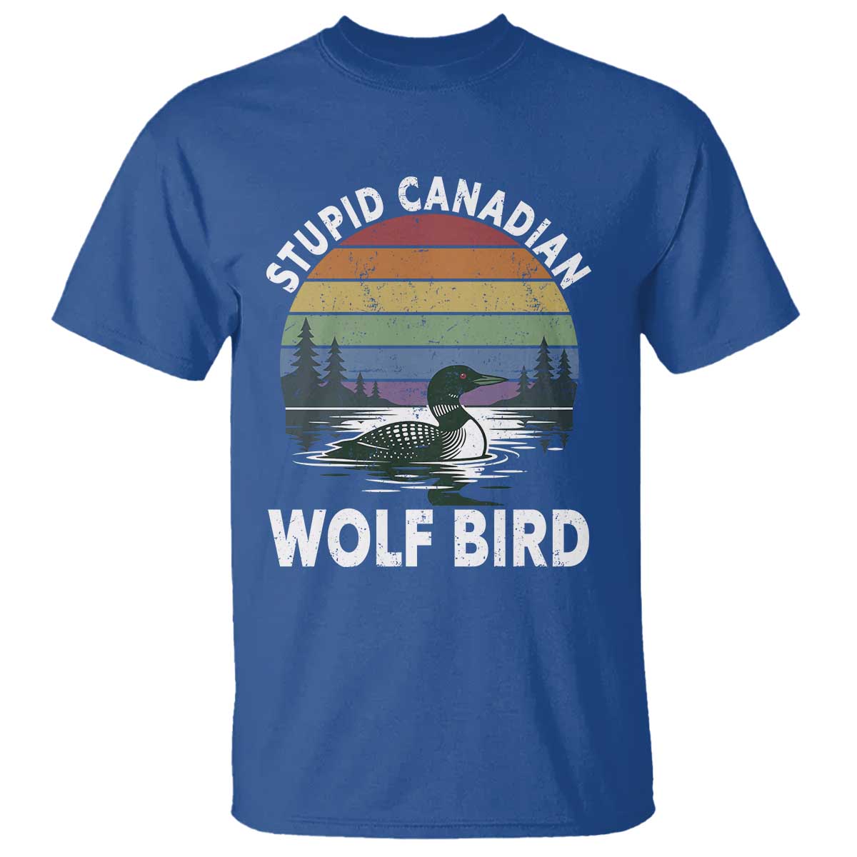 Stupid Canadian Wolf Bird T Shirt Sarcastic Animal Meme TS14 Royal Blue Print Your Wear