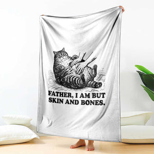 Funny Cat Dad Cat Lover Throw Blanket Father I Am But Skin and Bones TS14 Print Your Wear
