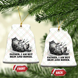 Funny Cat Dad Cat Lover Ceramic Ornament Father I Am But Skin and Bones TS14 Print Your Wear
