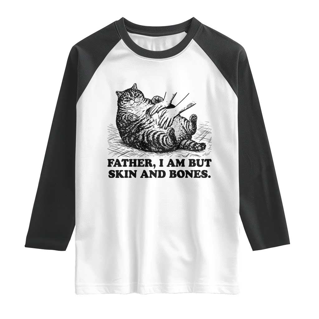 Funny Cat Dad Cat Lover Raglan Shirt Father I Am But Skin and Bones TS14 White Black Print Your Wear