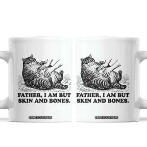Funny Cat Dad Cat Lover Coffee Mug Father I Am But Skin and Bones TS14 White Print Your Wear
