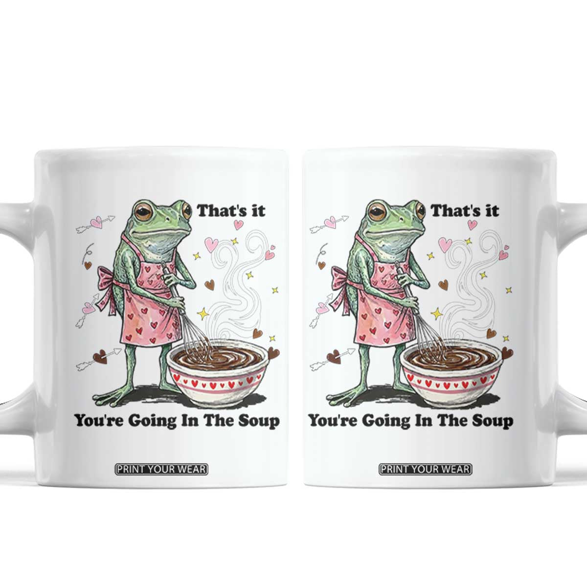 Funny Frog Valentine Meme Coffee Mug That Is It You Are Going In The Soup TS14 White Print Your Wear