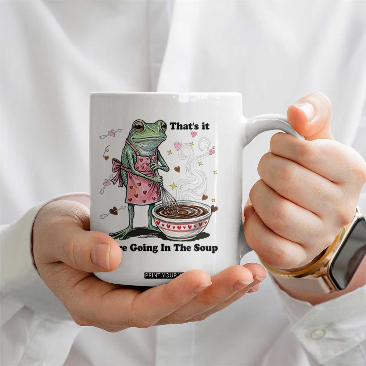 Funny Frog Valentine Meme Coffee Mug That Is It You Are Going In The Soup TS14 Print Your Wear