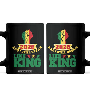 MLK Day Coffee Mug 2026 And I Still Dream Like King TS14 Black Print Your Wear