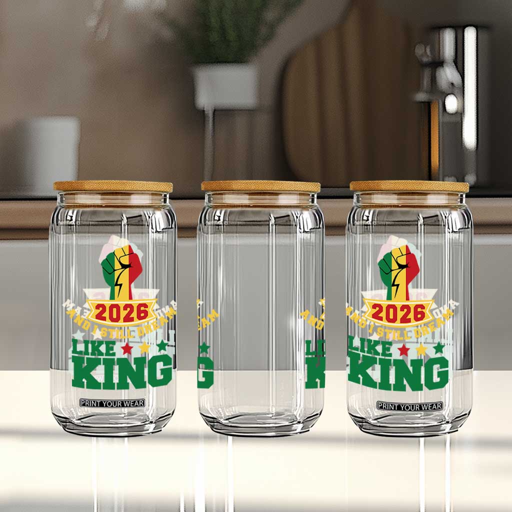 MLK Day Glass Can 2026 And I Still Dream Like King TS14 Print Your Wear