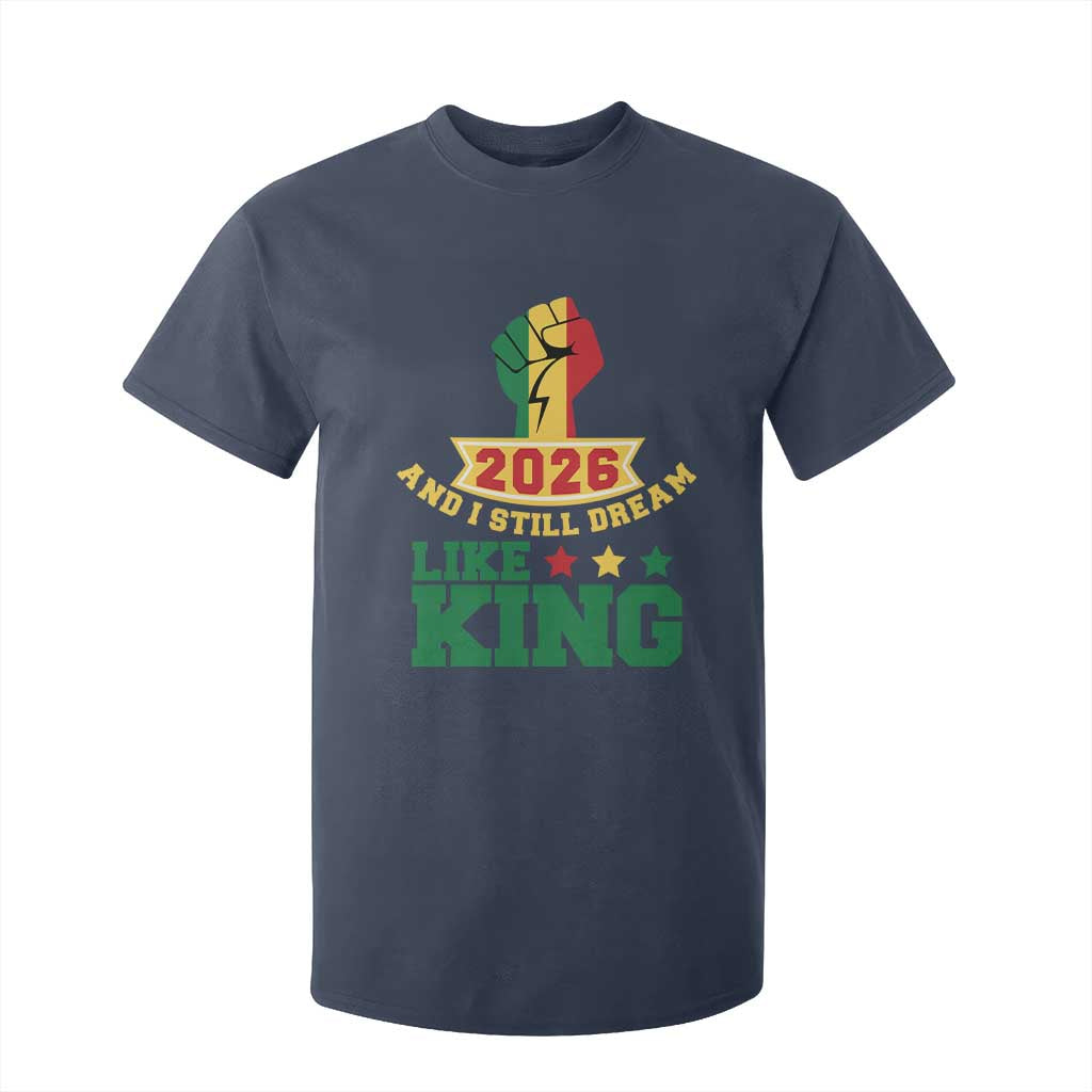 MLK Day T Shirt For Kid 2026 And I Still Dream Like King TS14 Navy Print Your Wear