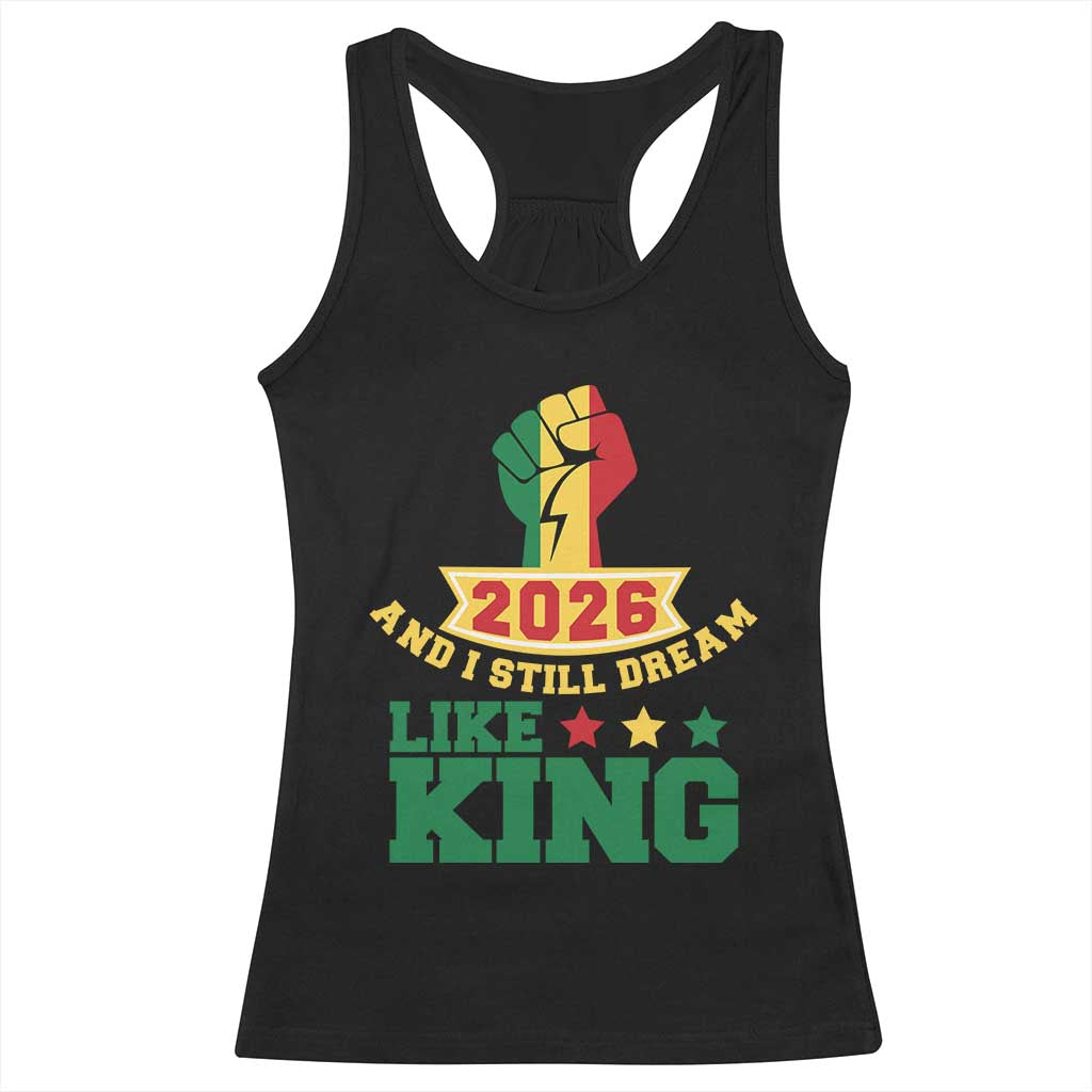 MLK Day Racerback Tank Top 2026 And I Still Dream Like King TS14 Black Print Your Wear