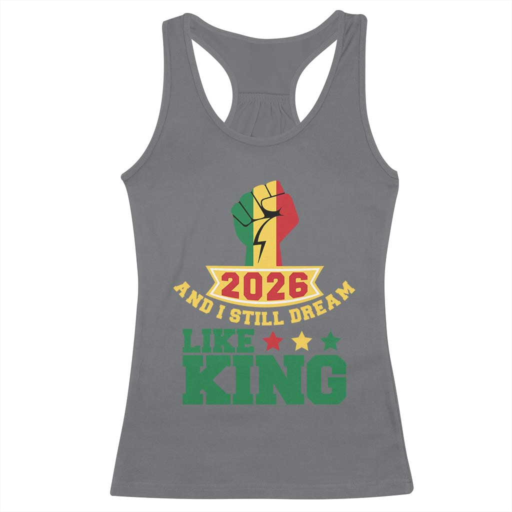 MLK Day Racerback Tank Top 2026 And I Still Dream Like King TS14 Charcoal Print Your Wear