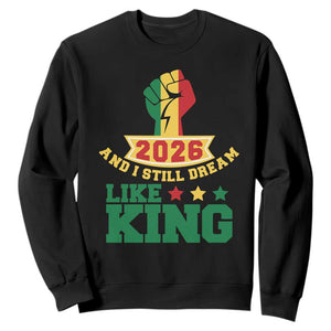 MLK Day Sweatshirt 2026 And I Still Dream Like King TS14 Black Print Your Wear