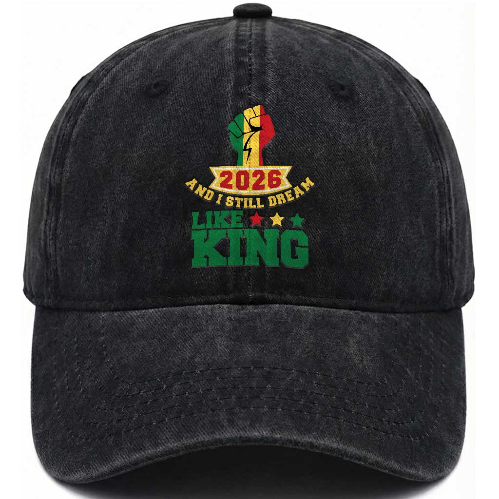 MLK Day Washed Cotton Baseball Cap 2026 And I Still Dream Like King TS14 Washed Cap Universal Fit Black Print Your Wear