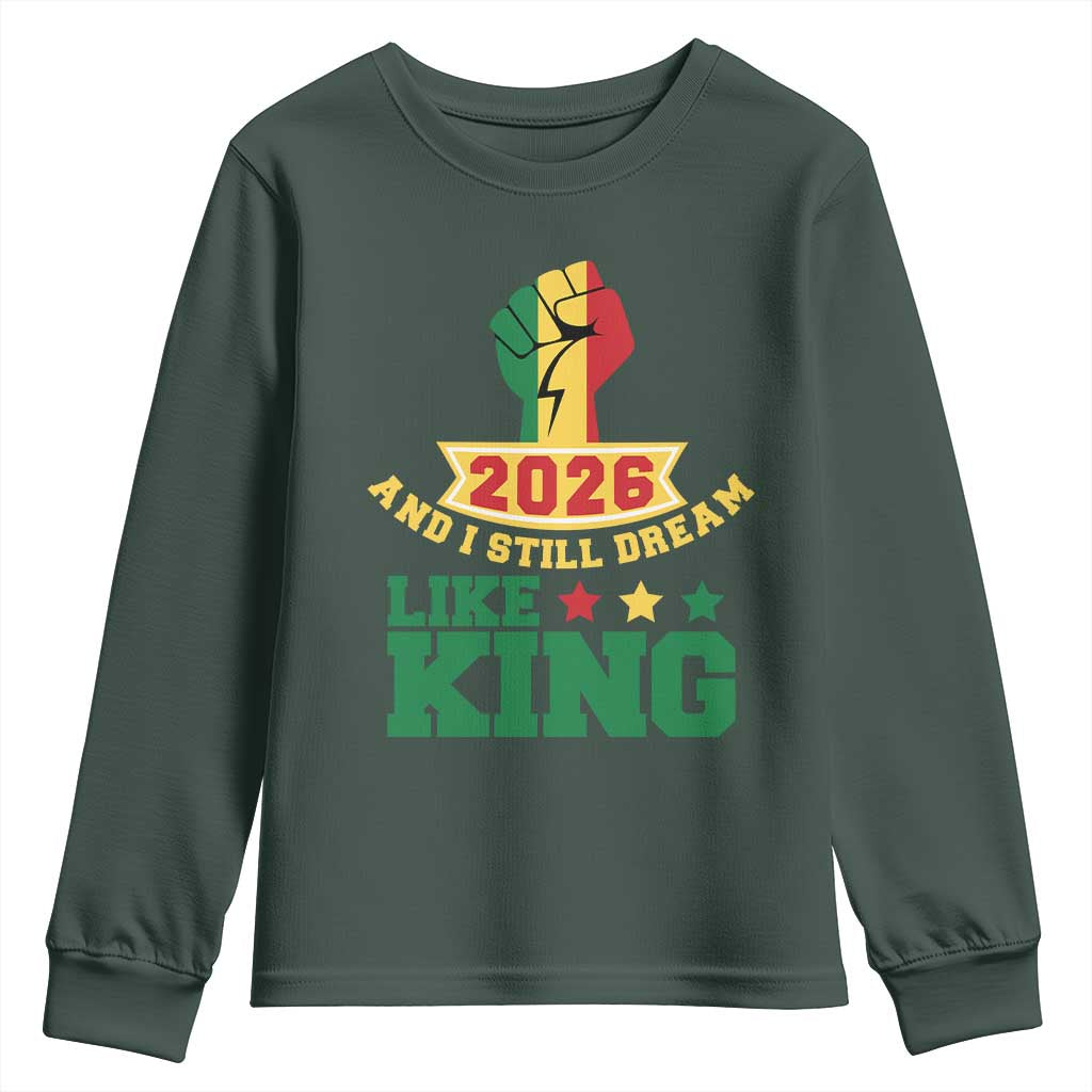 MLK Day Youth Sweatshirt 2026 And I Still Dream Like King TS14 Dark Forest Green Print Your Wear