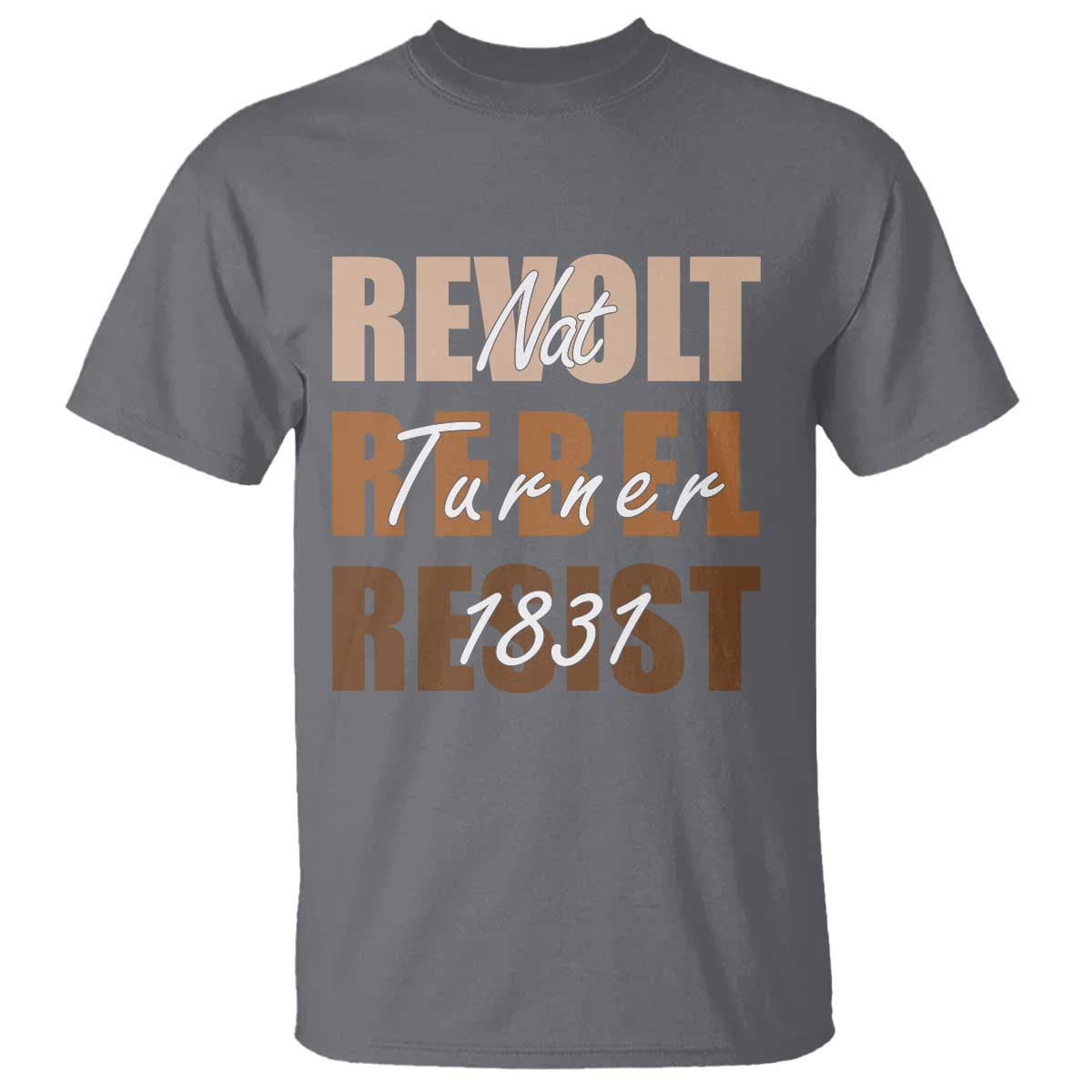 Nat Turner Quote T Shirt Black History Month TS14 Charcoal Print Your Wear