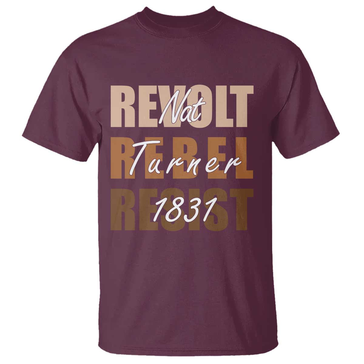 Nat Turner Quote T Shirt Black History Month TS14 Maroon Print Your Wear