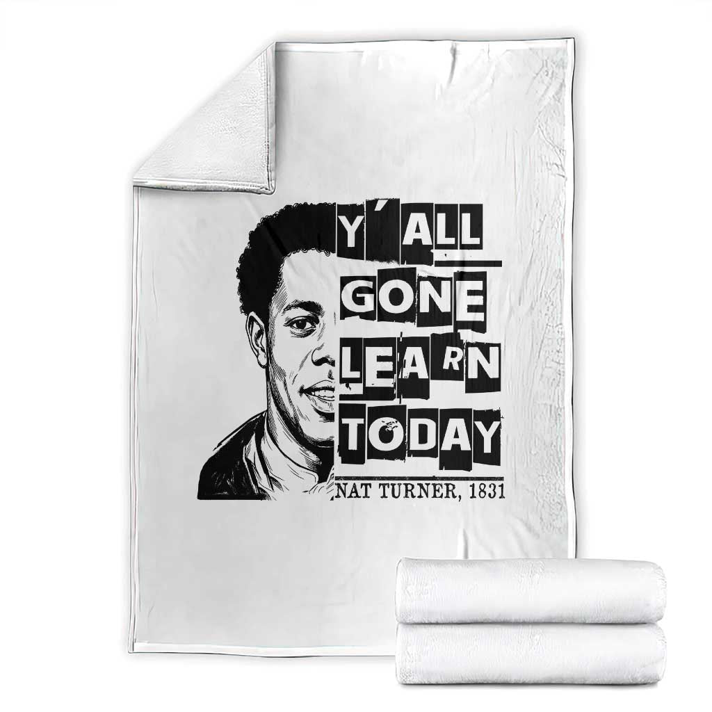 Nat Turner Quote Throw Blanket Black History Hero Y'all Gone Learn Today TS14 White Print Your Wear