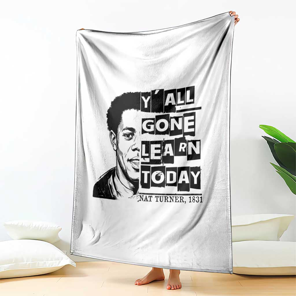 Nat Turner Quote Throw Blanket Black History Hero Y'all Gone Learn Today TS14 Print Your Wear