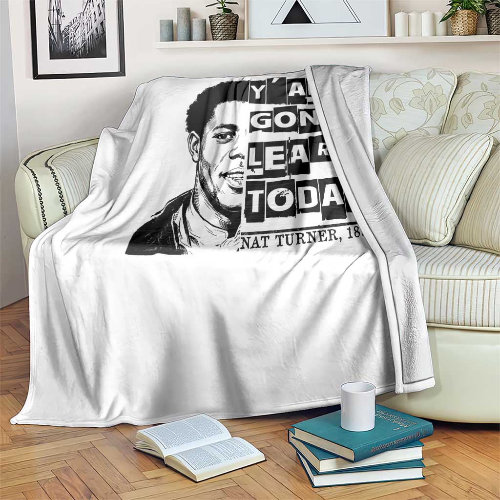 Nat Turner Quote Throw Blanket Black History Hero Y'all Gone Learn Today TS14 Print Your Wear