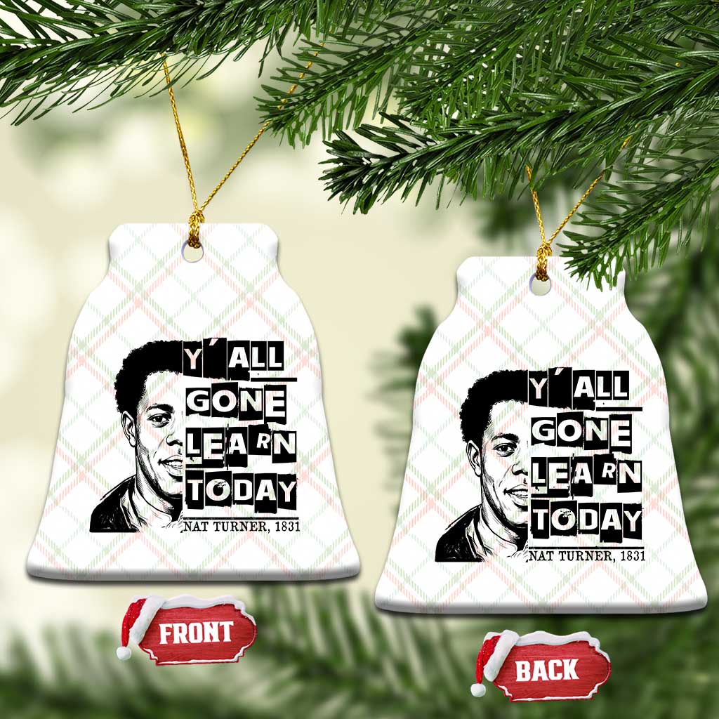 Nat Turner Quote Ceramic Ornament Black History Hero Y'all Gone Learn Today TS14 Print Your Wear