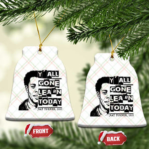 Nat Turner Quote Ceramic Ornament Black History Hero Y'all Gone Learn Today TS14 Print Your Wear