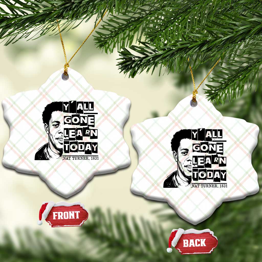 Nat Turner Quote Ceramic Ornament Black History Hero Y'all Gone Learn Today TS14 Print Your Wear