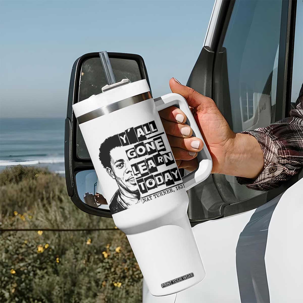 Nat Turner Quote Tumbler With Handle Black History Hero Y'all Gone Learn Today TS14 Print Your Wear