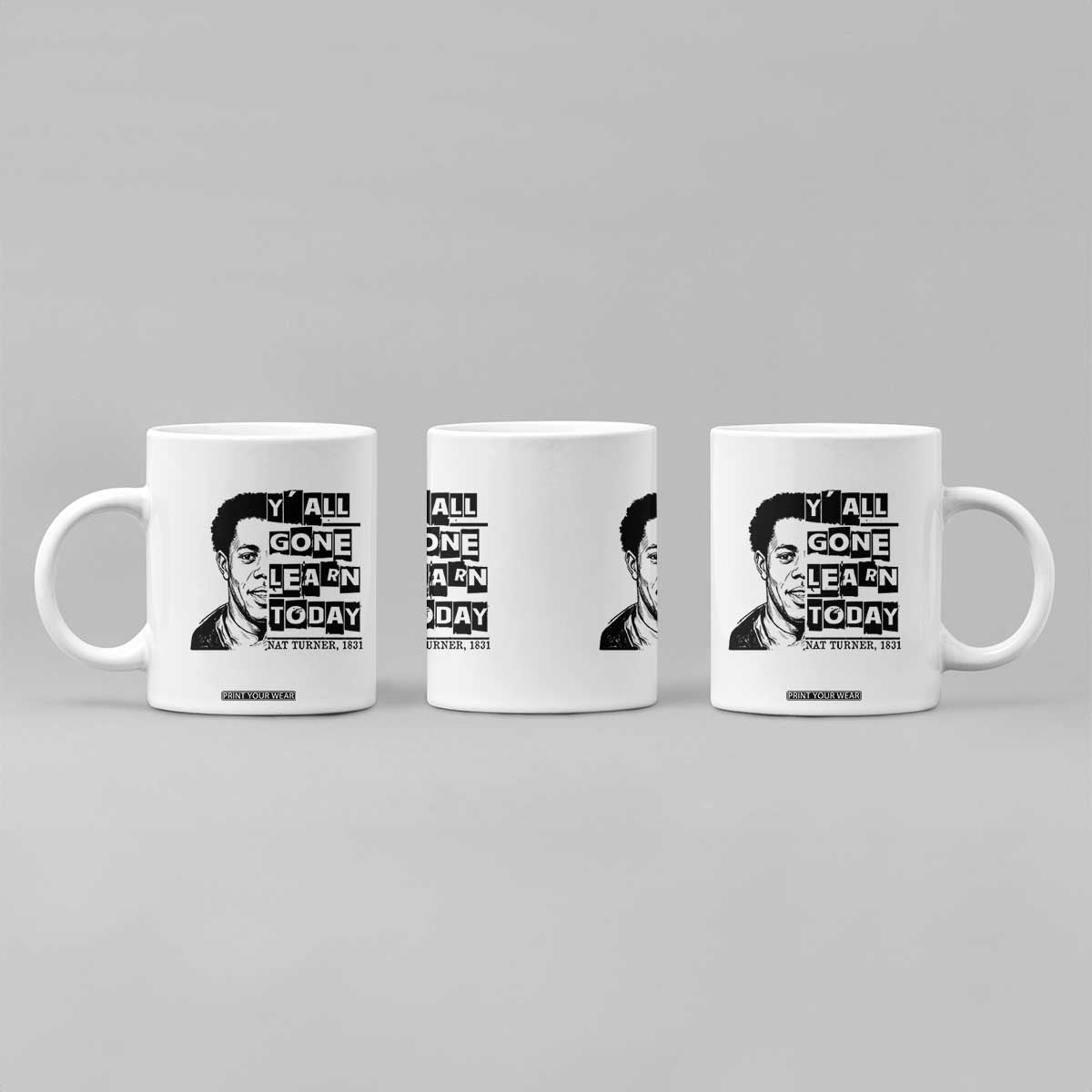 Nat Turner Quote Coffee Mug Black History Hero Y'all Gone Learn Today TS14 Print Your Wear