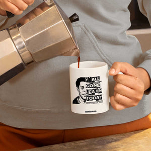 Nat Turner Quote Coffee Mug Black History Hero Y'all Gone Learn Today TS14 Print Your Wear