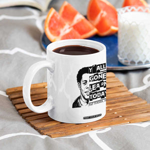 Nat Turner Quote Coffee Mug Black History Hero Y'all Gone Learn Today TS14 Print Your Wear