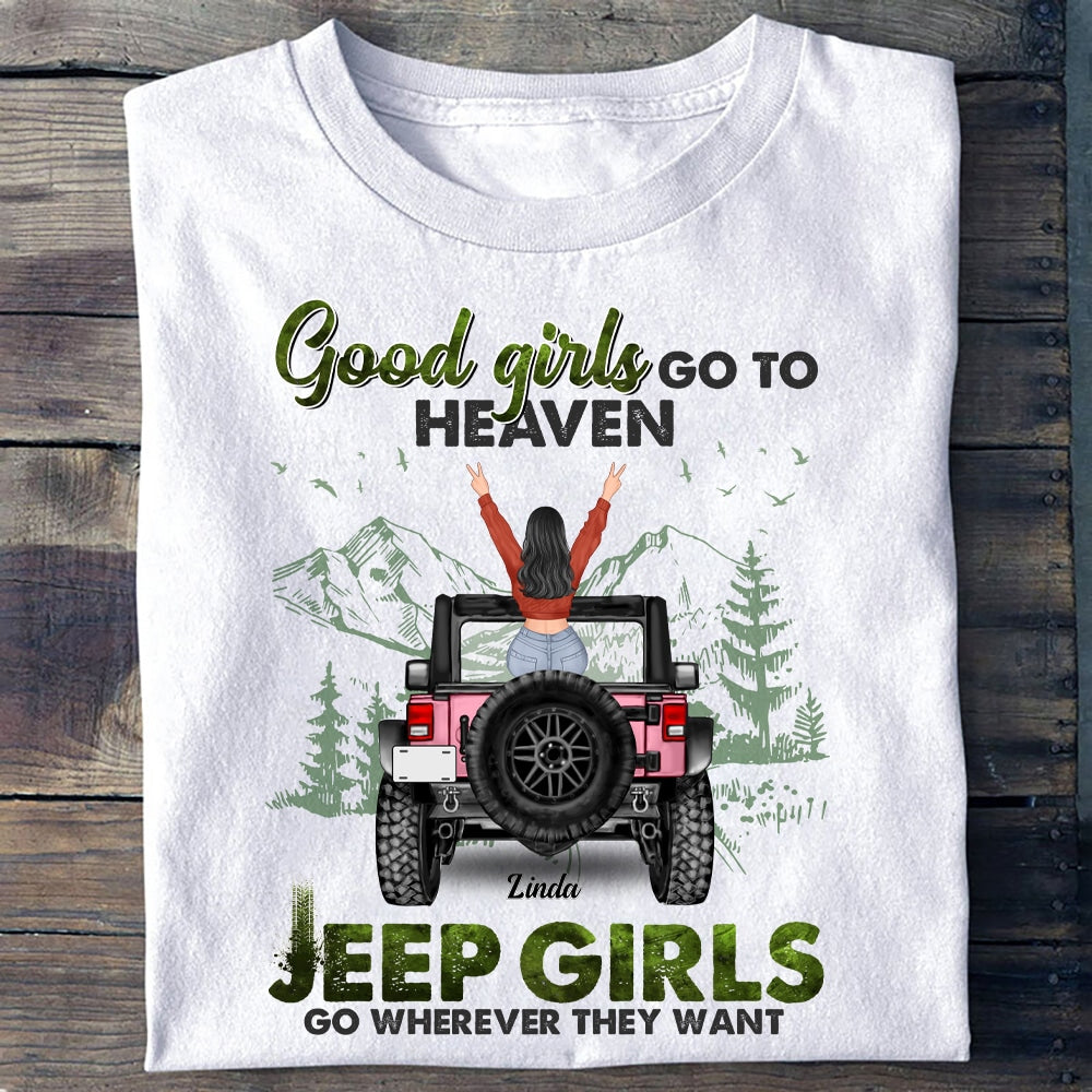 Custom Jeep Tee Shirts Good Girls Go To Heaven Jeep Girls Go Wherever They Want, Off Road Car Girls, Jeep Girls CTM Youth Custom - Printyourwear