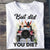 Custom Jeep Tee Shirts But Did You Die, Off Road Car CTM Youth Custom - Printyourwear