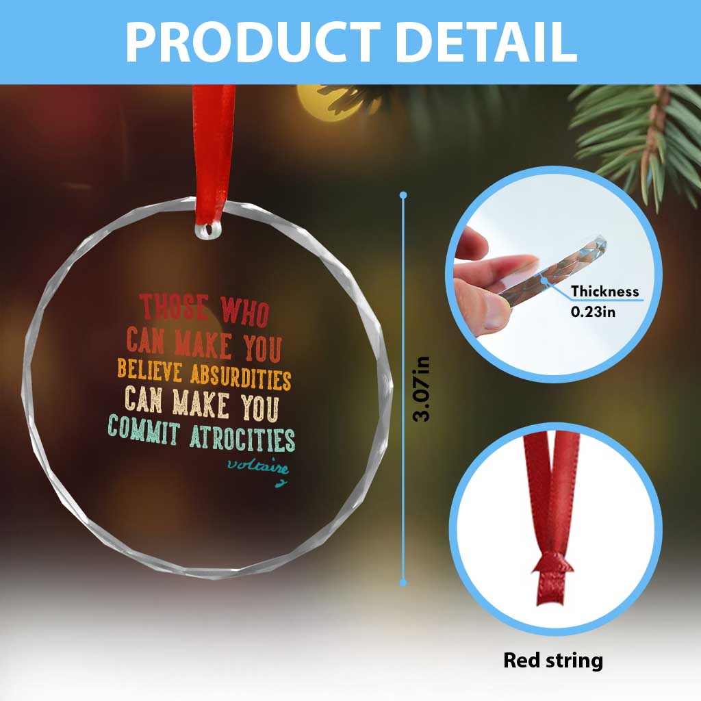 Voltaire Quote Crystal Glass Ornament Protest Believe Absurdities Commit Atrocities Retro TS10 Print Your Wear