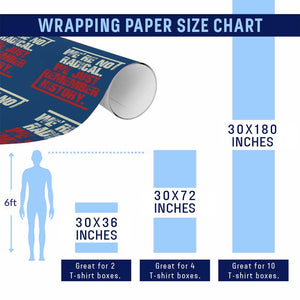 We Are Not Radical We Just Remember History Wrapping Paper Roll TS11 Print Your Wear