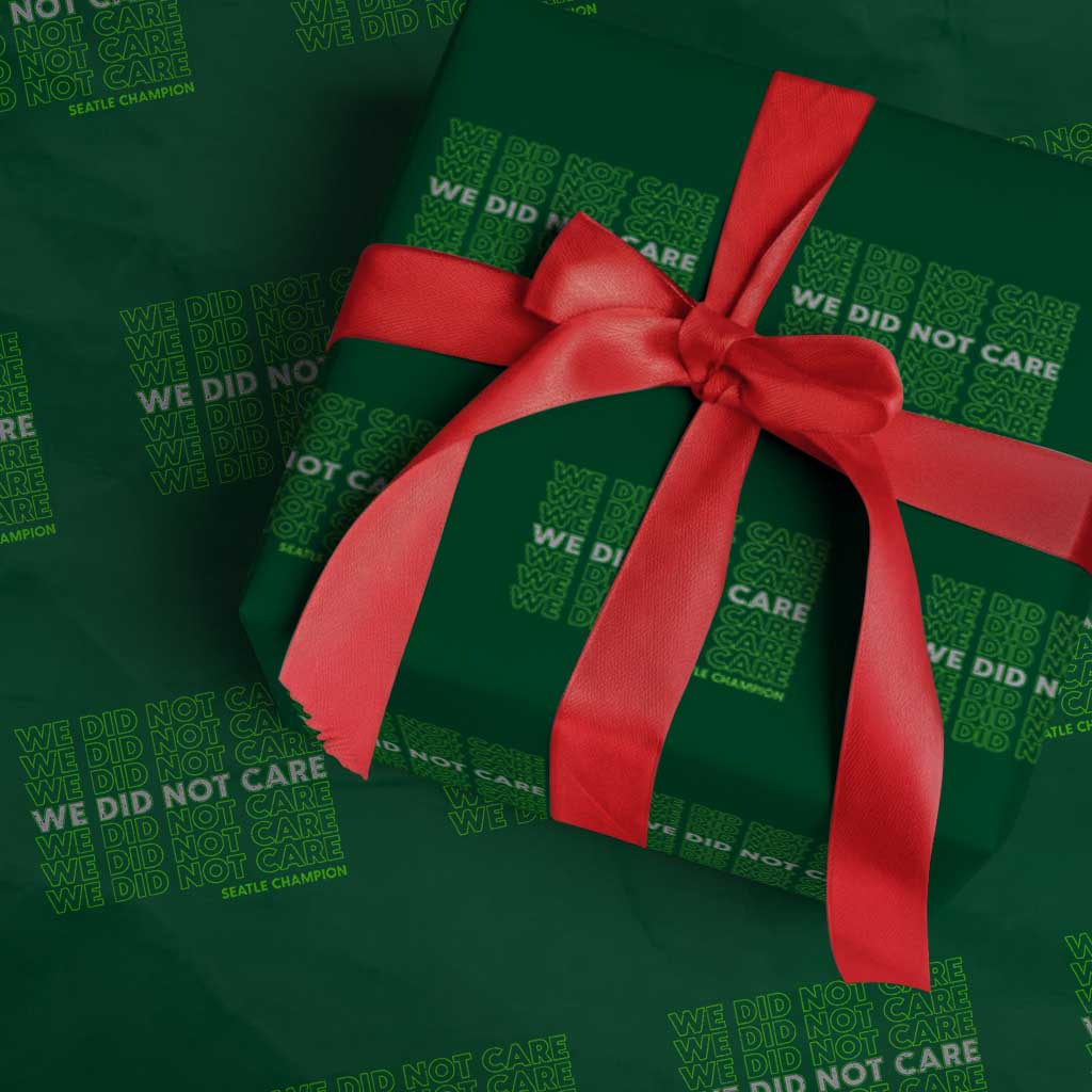 We Did Not Care Wrapping Paper Roll Powerful Sarcastic Quote TS14 Green Print Your Wear