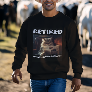 Retirement Sweatshirt Funny Cat Retired Not My Problem Anymore TS09 Printyourwear