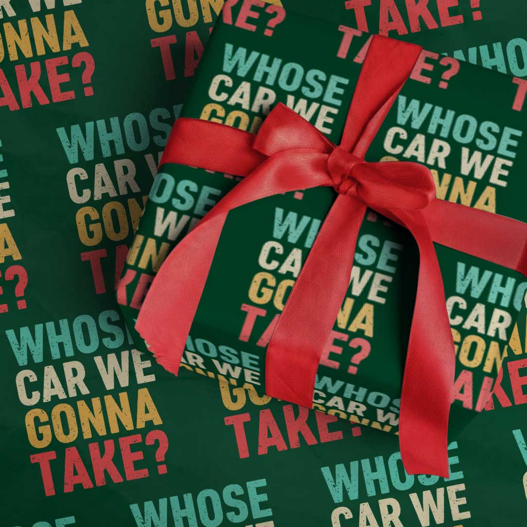Whose Car We Gonna Take Meme Retro Wrapping Paper Roll TS10 Green Print Your Wear