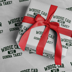Whose Car We Gonna Take Meme Wrapping Paper Roll TS10 White Print Your Wear