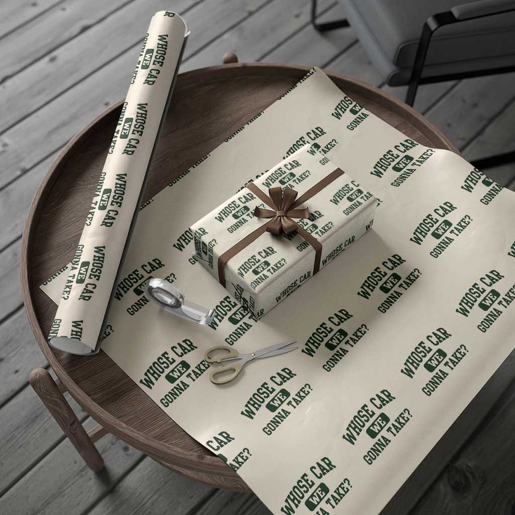 Whose Car We Gonna Take Meme Wrapping Paper Roll TS10 Beige Print Your Wear