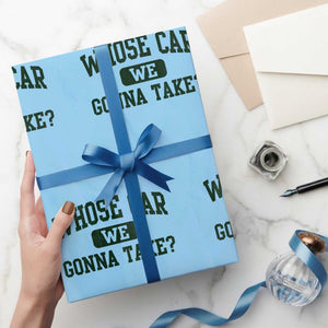 Whose Car We Gonna Take Meme Wrapping Paper Roll TS10 Light Blue Print Your Wear