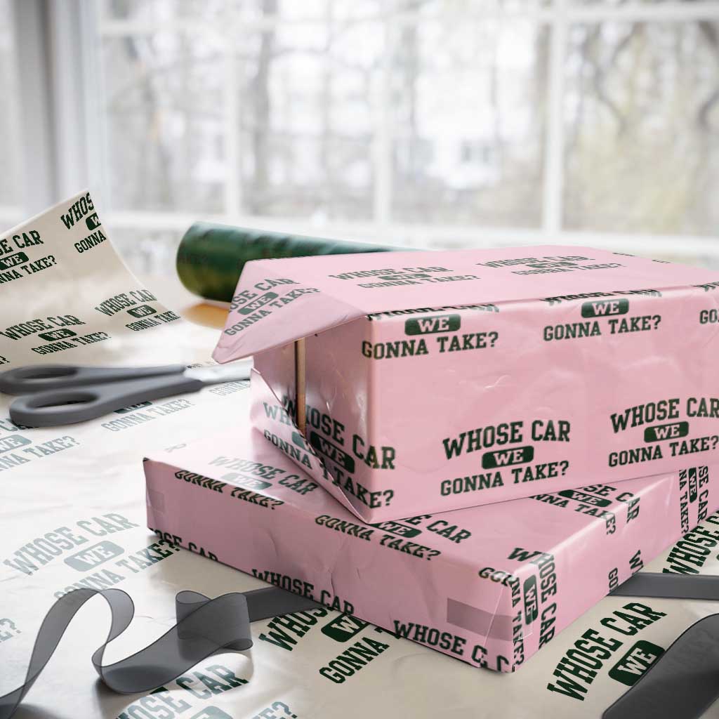 Whose Car We Gonna Take Meme Wrapping Paper Roll TS10 Light Pink Print Your Wear