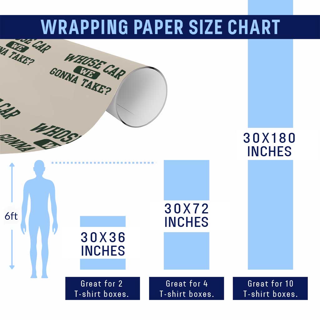 Whose Car We Gonna Take Meme Wrapping Paper Roll TS10 Print Your Wear