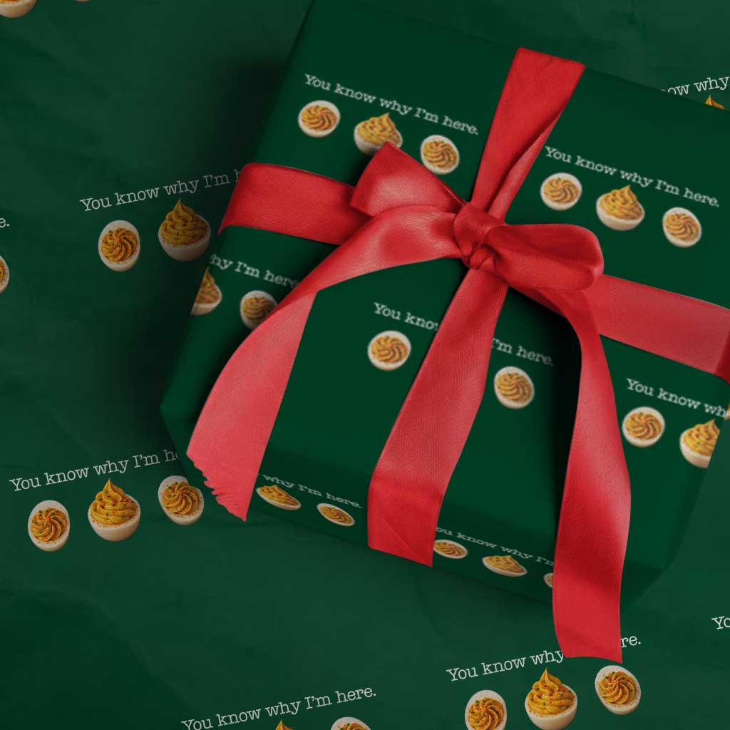 You Know Why I'm Here Deviled Eggs Wrapping Paper Roll Funny Thanksgiving Potluck TS02 Green Print Your Wear